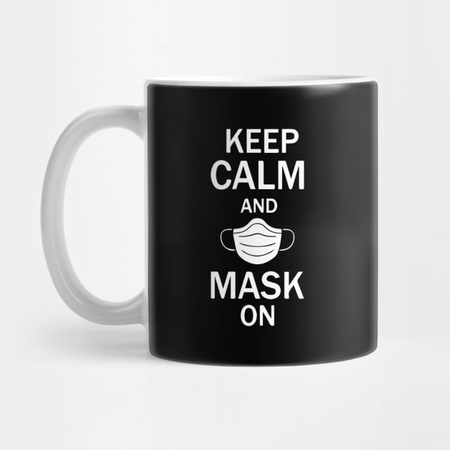 Keep Calm And Mask On by shirt.des